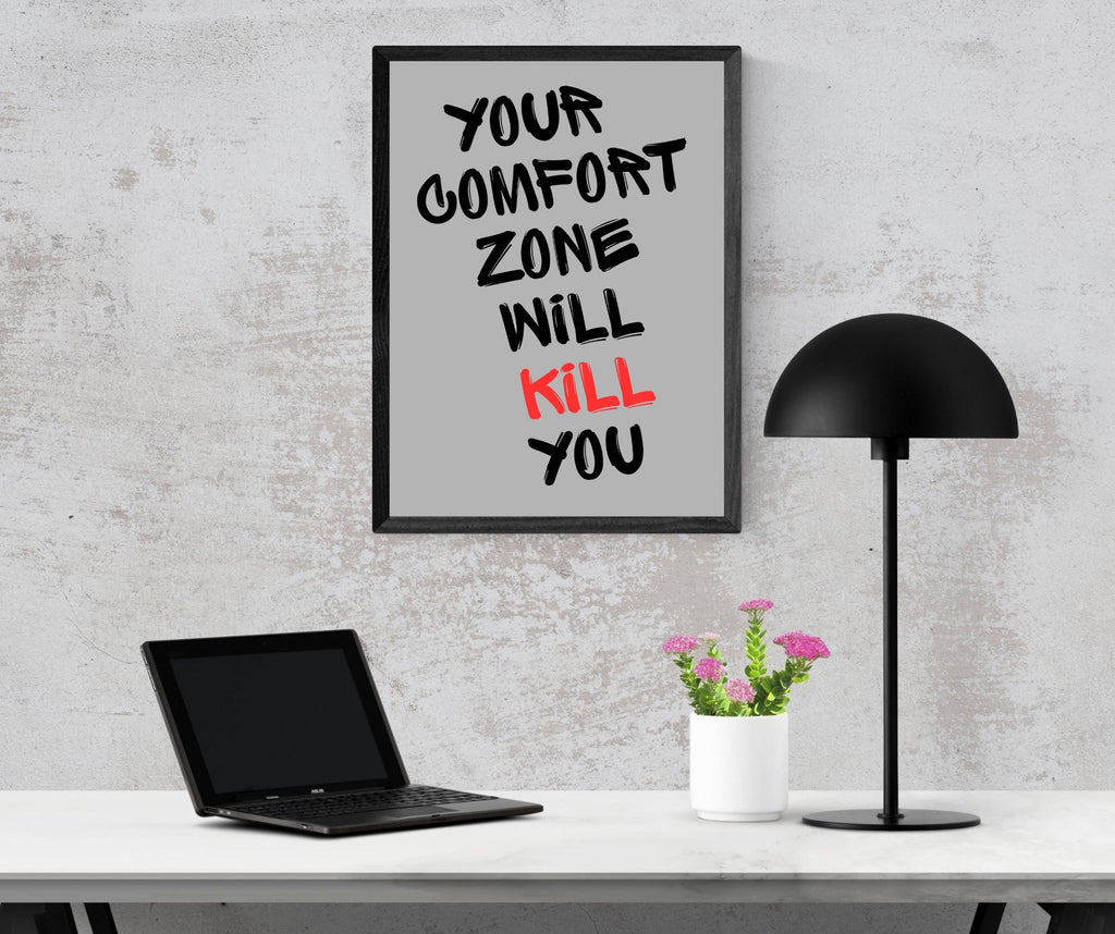 Your Comfort Zone Will Kill You