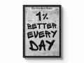 1% Better Every Day Framory Prints