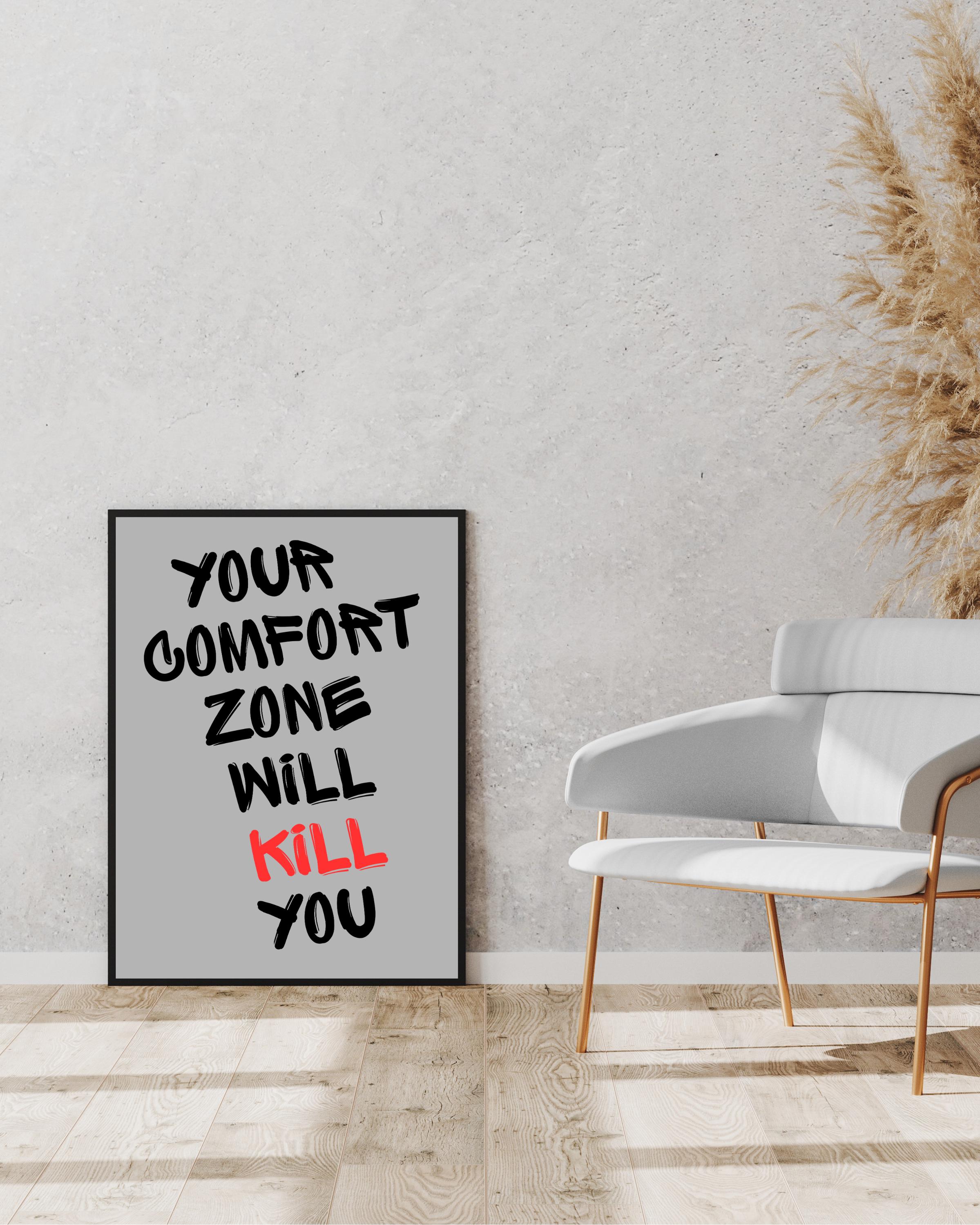 Your Comfort Zone Will Kill You