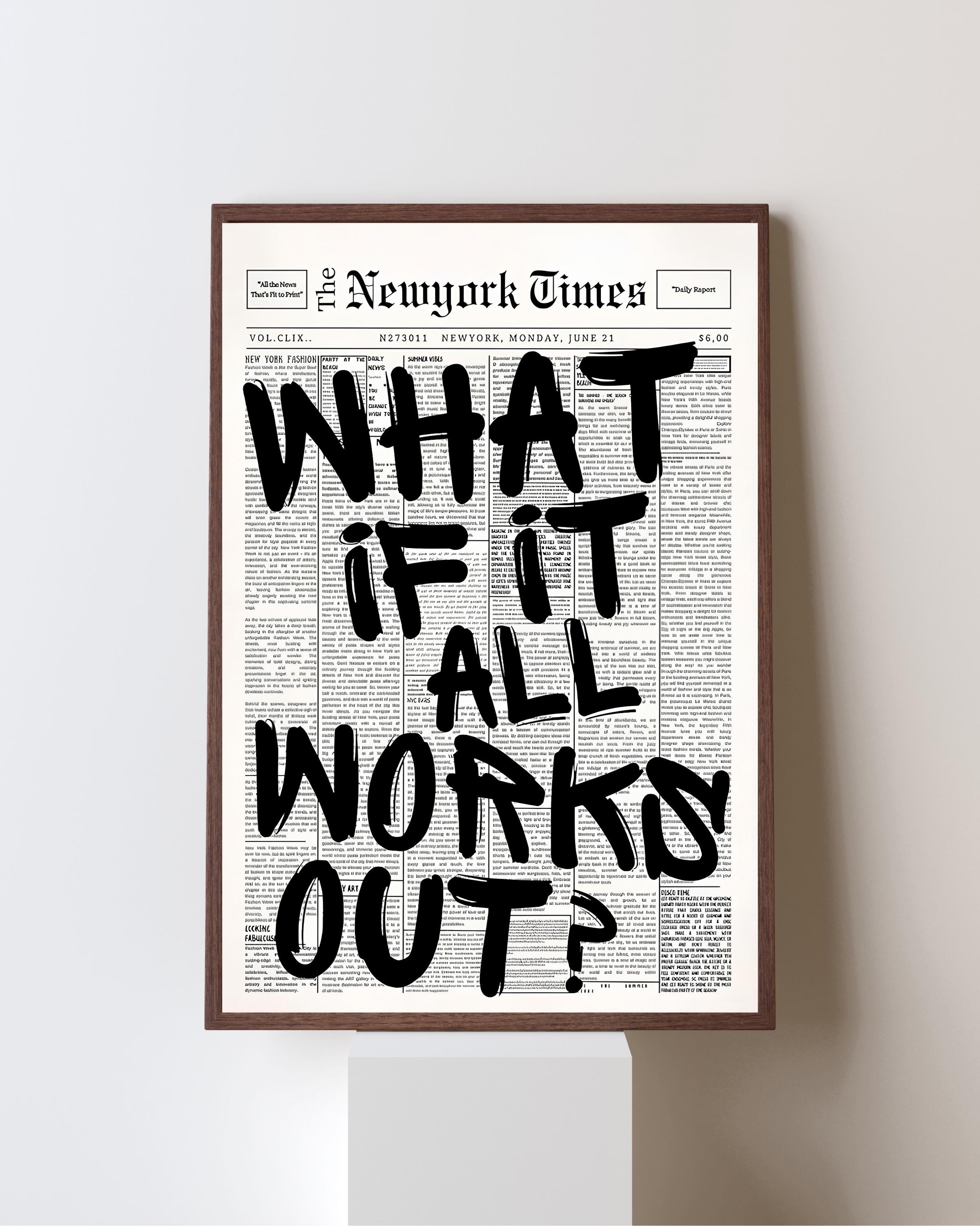 What if it all works out?