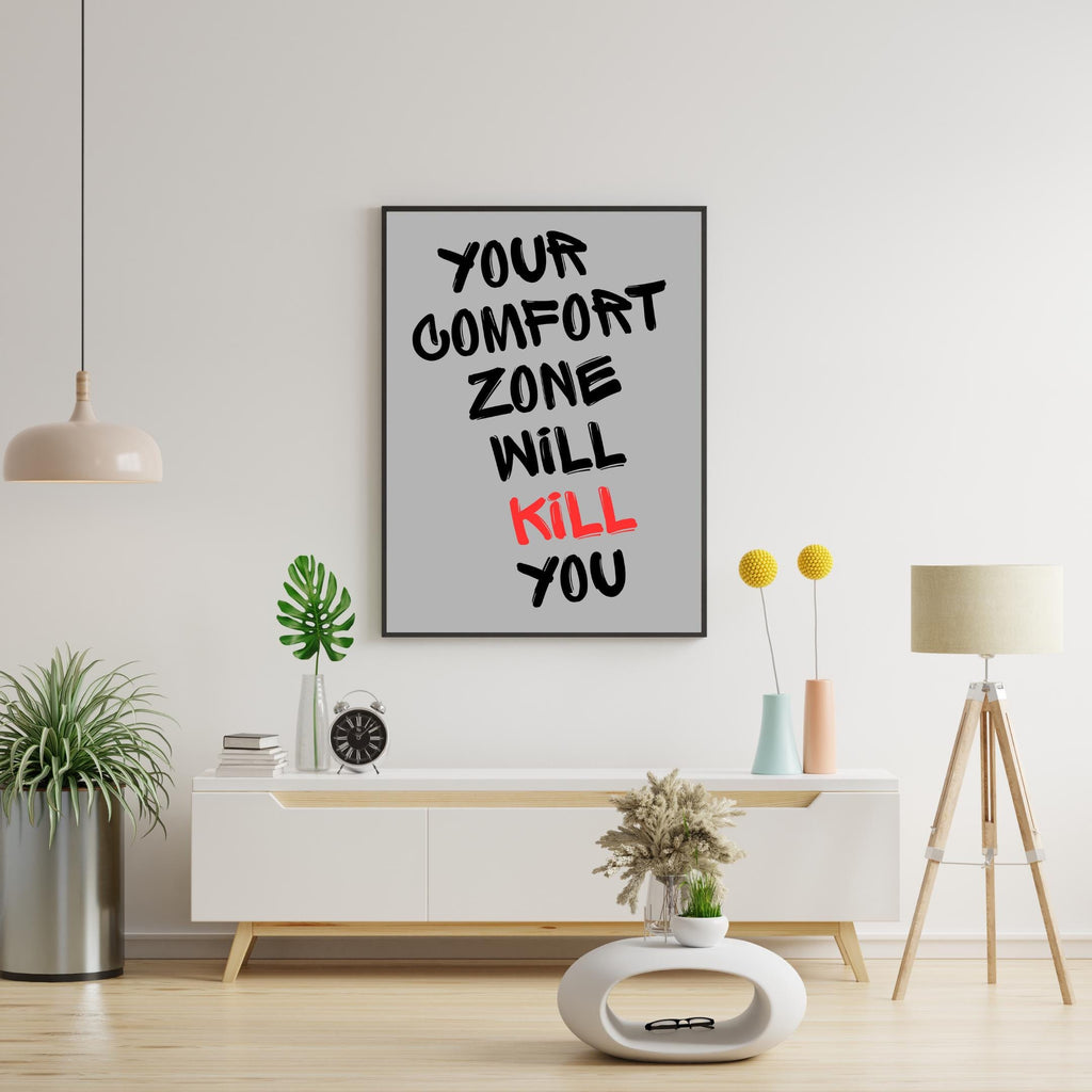 Your Comfort Zone Will Kill You
