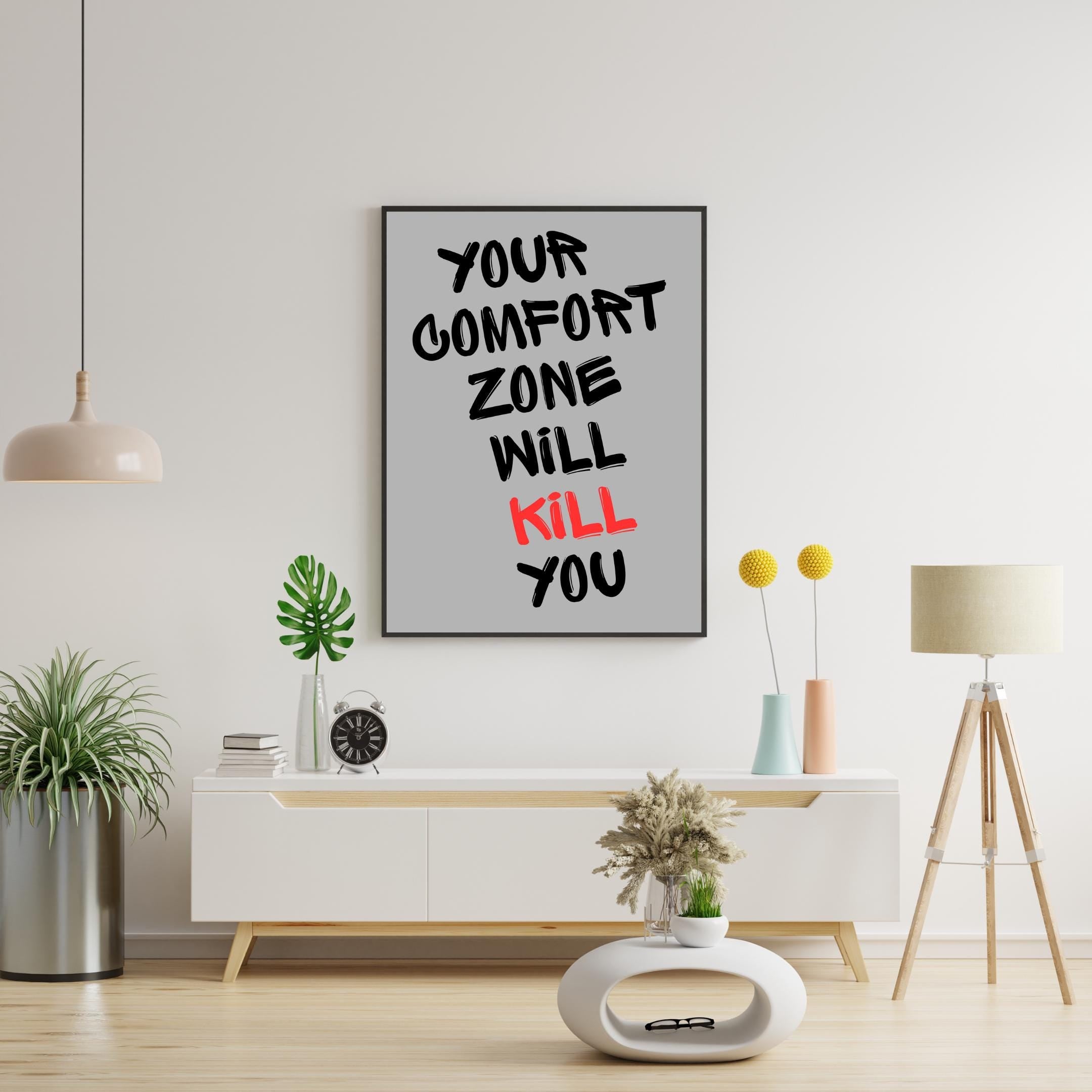 Your Comfort Zone Will Kill You