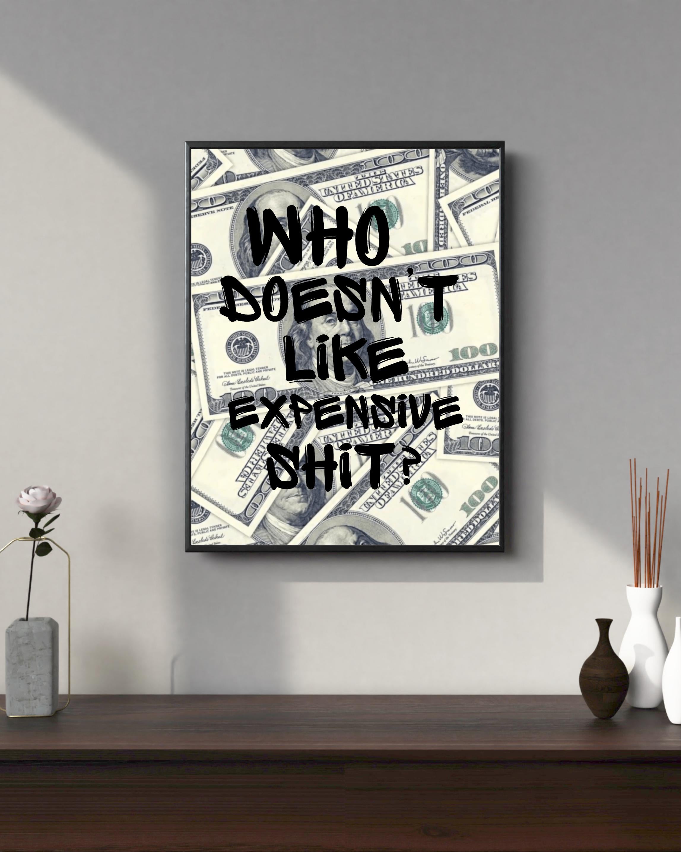 Who Doesn't Like Expensive Shit?