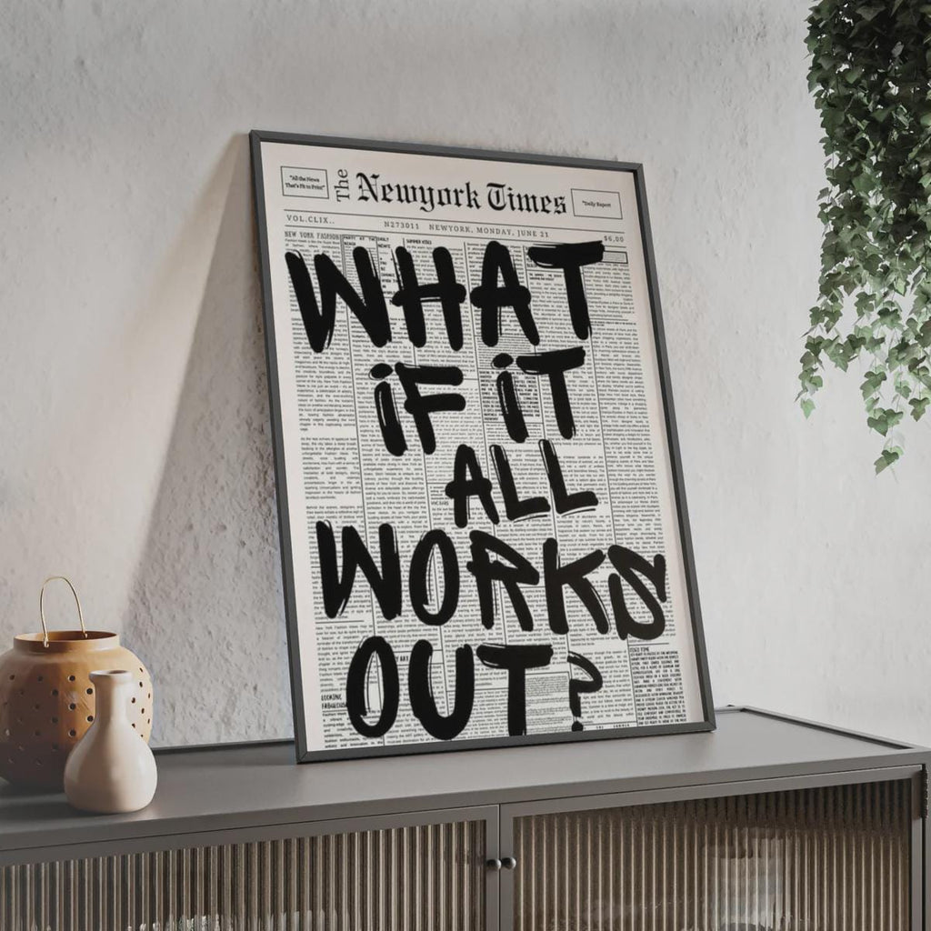 What if it all works out?