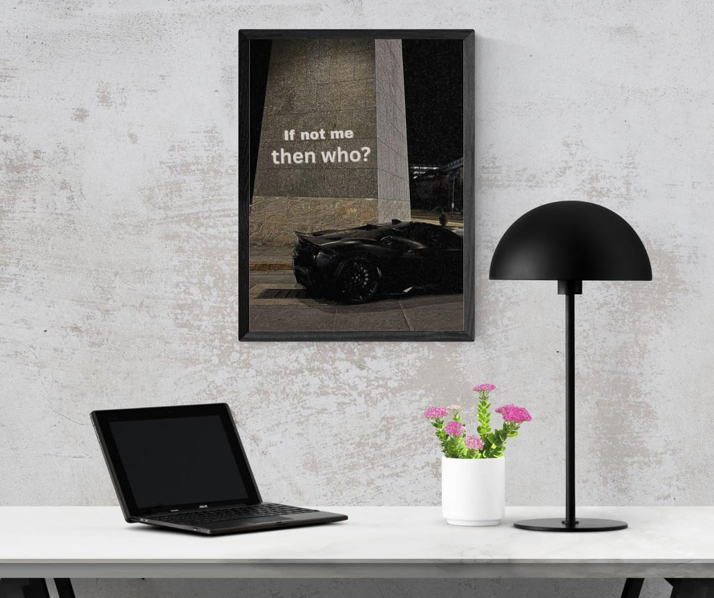 If not me then who?