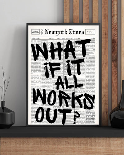What if it all works out? Framory Prints