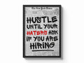 Hustle Until Your Haters Ask For Hiring Framory Prints