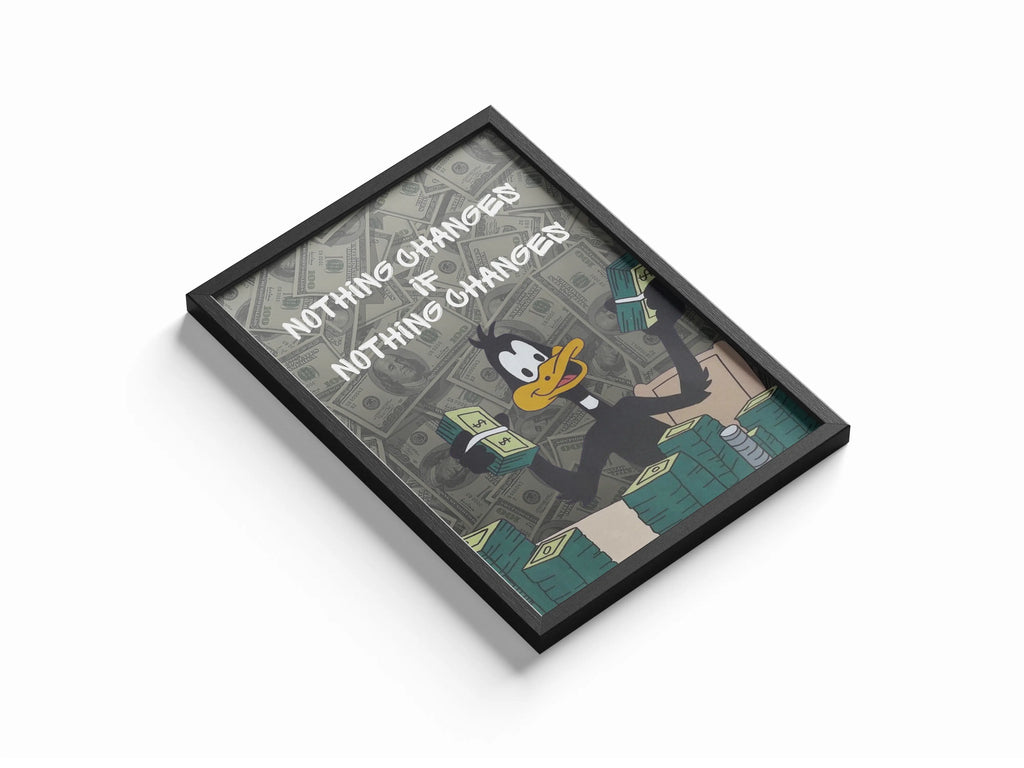 Nothing Changes, if NOTHING CHANGES Framory Prints