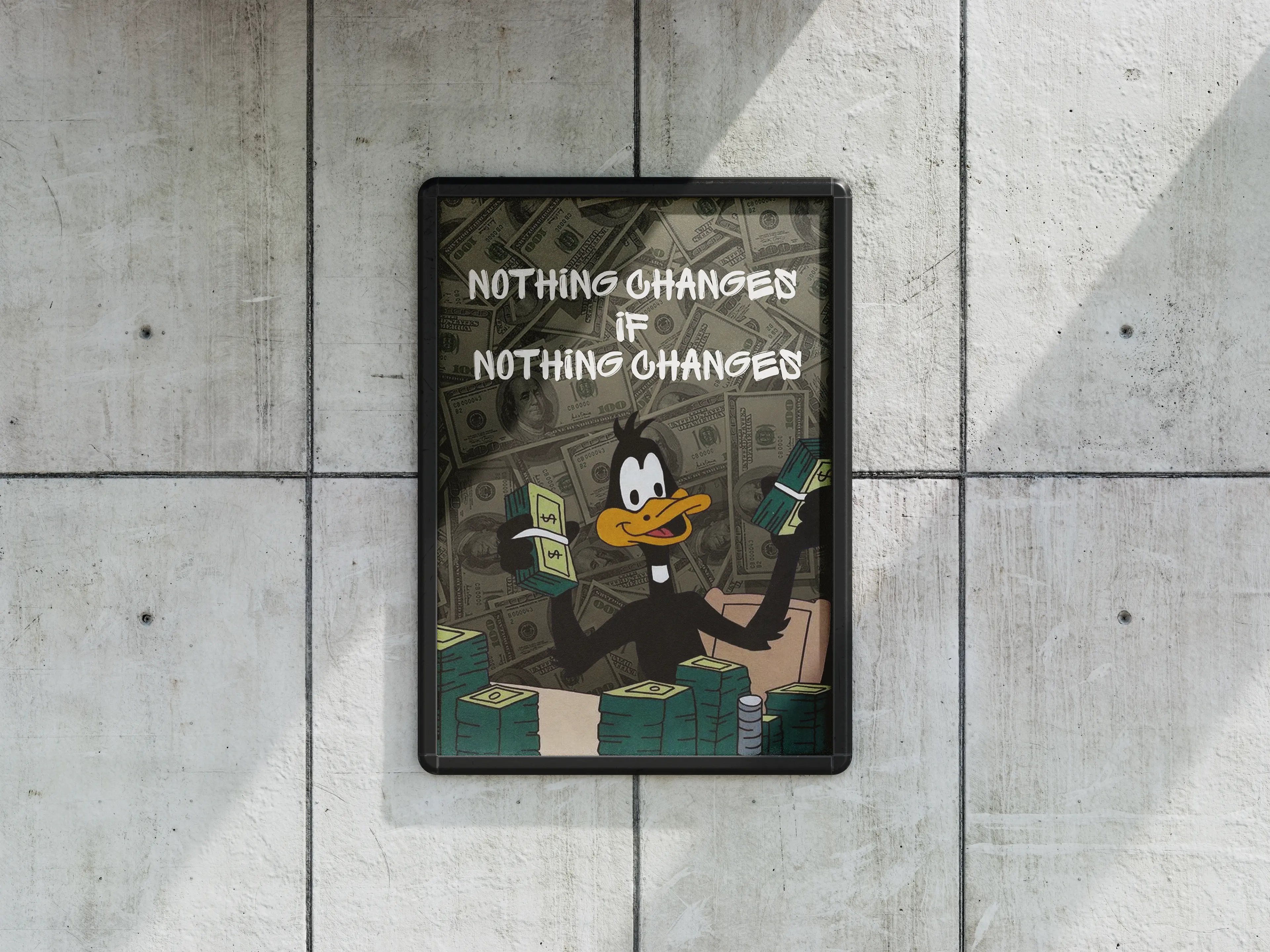 Nothing Changes, if NOTHING CHANGES Framory Prints