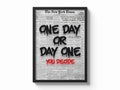 One Day or Day One - You Decide Framory Prints