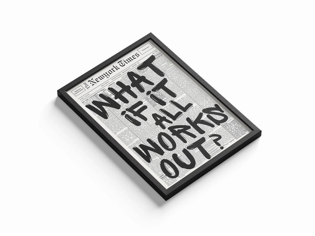 What if it all works out? Framory Prints
