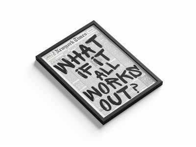 What if it all works out? Framory Prints