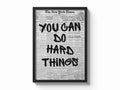 You Can Do Hard Things. Framory Prints
